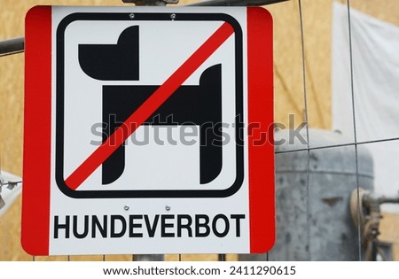 Dogs not permitted sign in german language on the street. Schild Hundeverbot. 