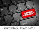 Domain authority - website describes its relevance for a specific subject area or industry, text concept button on keyboard