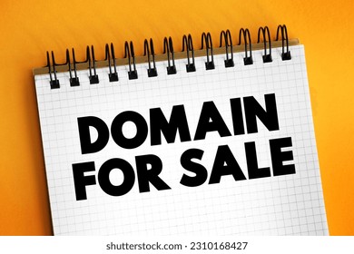 Domain for Sale - refers to the availability of a domain name for purchase, the web address or URL used to access a website, text concept on notepad