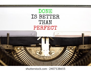 Done is better than perfect symbol. Concept words Done is better than perfect typed on beautiful retro typewriter. Beautiful white background. Business done is better than perfect concept. Copy space.