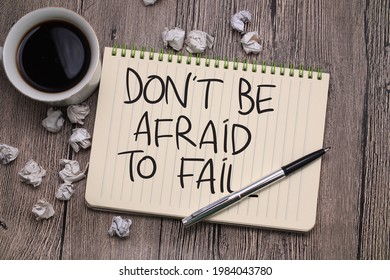 Dont be afraid to fail, text words typography written on paper, life and business motivational inspirational concept