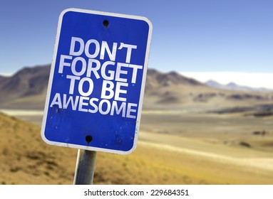 Don't Forget to Be Awesome sign with a desert background