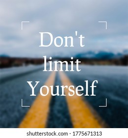 Don't limit yourself, motivational quote 