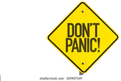 Dont Panic! sign isolated on white background