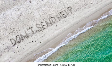 Don't Send Help Written On Exotic Beach And Blue Tropic Sea