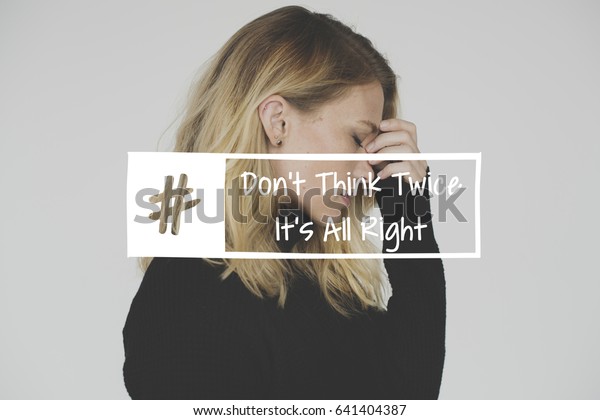 Dont Think Twice Alright Word On Stock Photo Edit Now