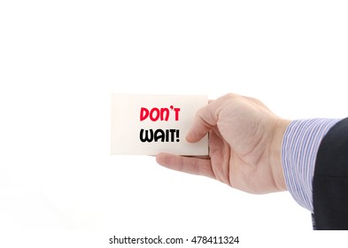 Don't wait text concept isolated over white background