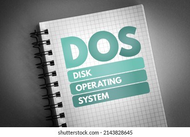 DOS - Disk Operating System Is A Computer Operating System That Resides On And Can Use A Disk Storage Device, Acronym Technology Concept On Notepad