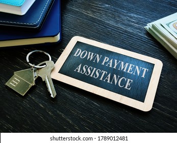 Down Payment Assistance Phrase And House Key.