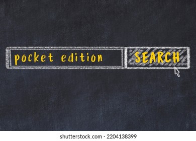 Drawing Of Search Engine On Black Chalkboard. Concept Of Looking For Pocket Edition