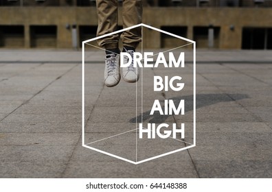 Dream Big Aim High Life Motivation