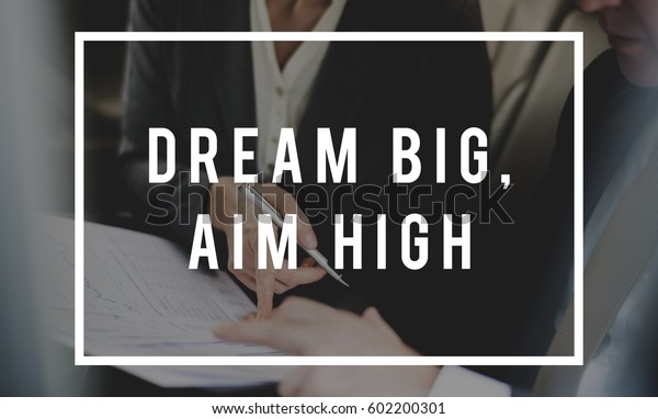Dream Big Aim High\
Quote Message Aspiration