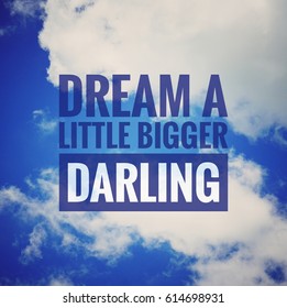 6 Dream little bigger darling Images, Stock Photos & Vectors | Shutterstock