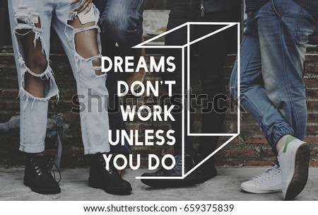 Dreams Do Not Work Unless You Do Life Motivation Inspiration