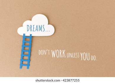Dreams don't work unless you do - motivational quote