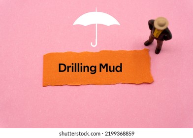 Drilling Mud.The Word Is Written On A Slip Of Colored Paper. Insurance Terms, Health Care Words, Life Insurance Terminology. Business Buzzwords.