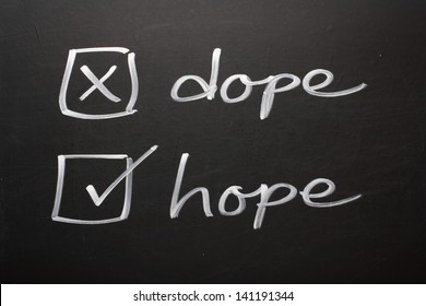 A Drug Abuse Or Drug Rehabilitation Concept On A Blackboard Using Tick Boxes For The Words Dope And Hope. Say No To Dope And Yes To Hope