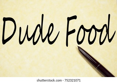 Dude Food Text Write On Paper 