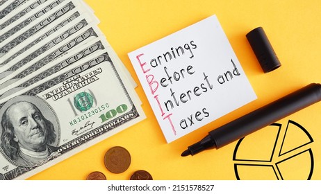 Earnings Before Interest And Taxes EBIT Are Shown With The Photo Of Dollars