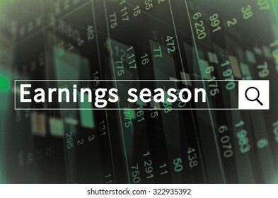 Earnings Season Written In Search Bar With The Financial Data Visible In The Background. Multiple Exposure Photo.