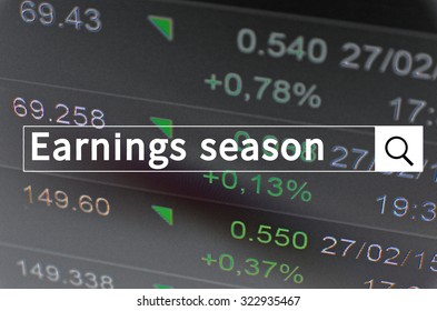 Earnings Season Written In Search Bar With The Financial Data Visible In The Background. Multiple Exposure Photo.