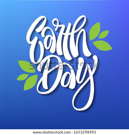 Eart Day raster poster with handlettering sign. With realistic 3D shadow. For banner, greeting card, social media and web design.