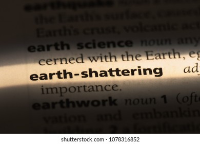 Earth Shattering Word In A Dictionary. Earth Shattering Concept