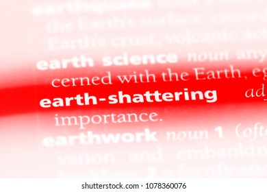 Earth Shattering Word In A Dictionary. Earth Shattering Concept