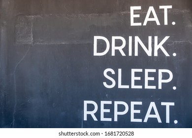 Eat, Drink, Sleep,  Repeat. Trendy Holiday Culture Slogan. 