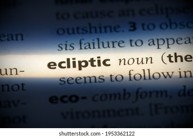 Ecliptic Word In A Dictionary. Ecliptic Concept, Definition.