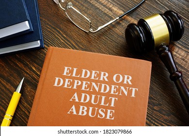 Elder Or Dependent Adult Abuse Book And Gavel.