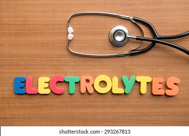  Electrolytes Colorful Word With Stethoscope On The Wooden Background