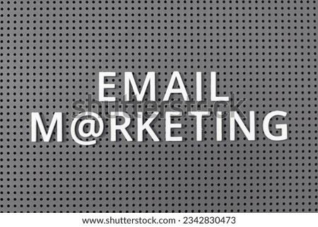 Email marketing concept. Plastic letters message on gray board