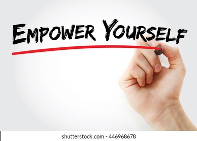 Empower Yourself - Making A Conscious Decision To Take Charge Of Your Destiny, Text Concept With Marker