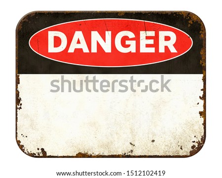 Empty vintage tin danger sign on a white background