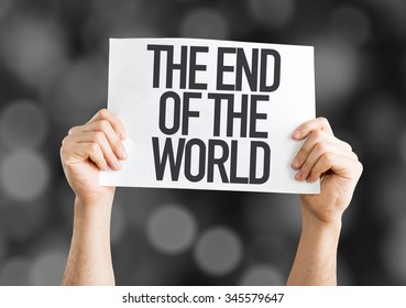 The End Of The World Placard With Bokeh Background