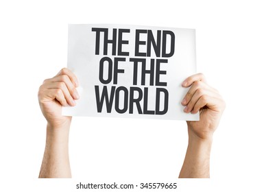 The End Of The World Placard Isolated On White