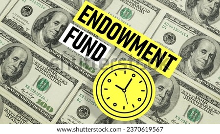 Endowment fund is shown using a text and photo of dollars