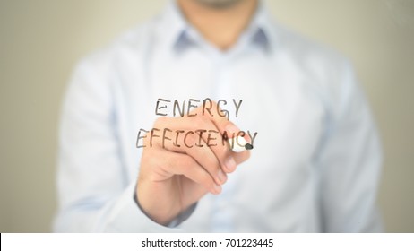 Energy Efficiency, Man Writing On Transparent Screen