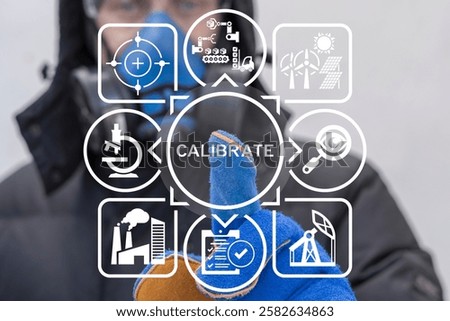 Engineer using virtual touch screen push text: CALIBRATE. Concept of activate calibration, intermediate check or calibration measurement. Precision calibration, adjustment, customization.