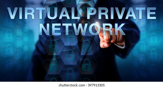 Enterprise user is touching VIRTUAL PRIVATE NETWORK on a screen. Information technology concept and business model metaphor for a private computing network utilizing a public computer network.