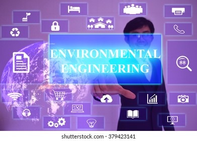 ENVIRONMENTAL ENGINEERING concept  presented by  businessman touching on  virtual  screen ,image element furnished by NASA