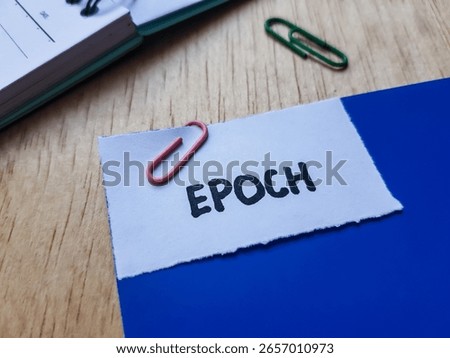 Epoch writting on table background.