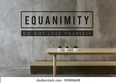 Equanimity is too keep calm and rest.