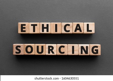 Ethical Sourcing - Word From Wooden Blocks With Letters, Responsible And Sustainable Methods Ethical Sourcing Concept, Gray Background