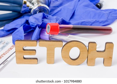 ETOH Abbreviation Or Acronym For Laboratory Test Or Diagnostics Of Ethanol, Alcohol In Human Blood, Alcohol Abuse Or Alcoholism Withdrawal. Word ETOH Amid Lab Test Tubes With Blood And Stethoscope 