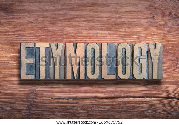 etymology-word-combined-on-vintage-varnished-stock-photo-edit-now-1669895962