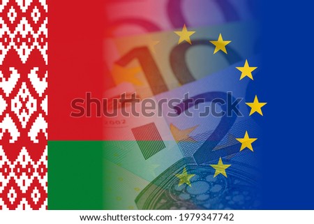 eu and belarus flags with euro banknotes mixed image