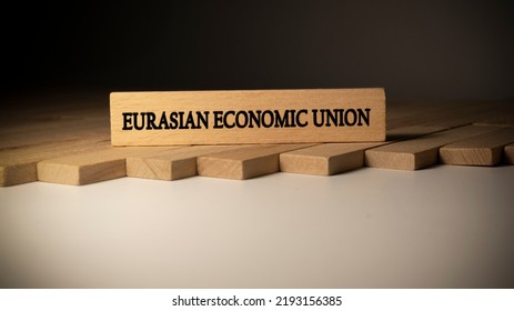 Eurasian Economic Union Written On Wooden Surface. Concept Created From Wooden Sticks