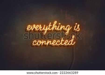 everything is connected yellow neon  sign